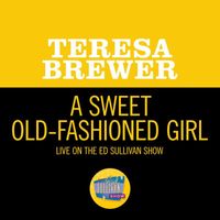 Teresa Brewer - A Sweet Old-Fashioned Girl (Live On The Ed Sullivan Show, May 20, 1956)