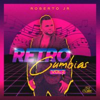 Roberto Junior Y Su Bandeño - Retro Cumbias, Vol. 2