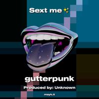Gutterpunk - Sext me (Explicit)