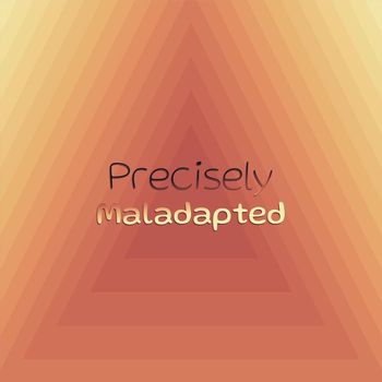 Various Artists - Precisely Maladapted