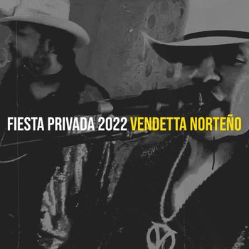 Vendetta Norteño - Fiesta Privada (2022)