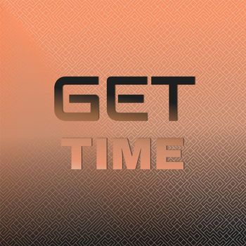 Various Artists - Get Time