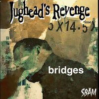 Jughead's Revenge - Bridges