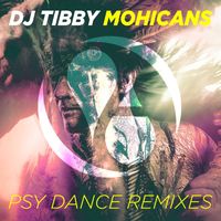 DJ Tibby - Mohicans (Psy Dance Mixes)