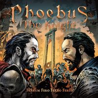 Phoebus the Knight - Ferrum Fero Ferro Feror (Explicit)