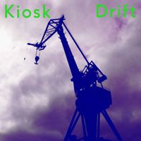 Kiosk - Drift
