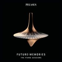 Pegasus - Future:Memories - The Piano Sessions