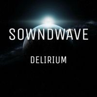 Sowndwave - DELIRIUM