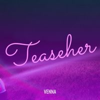 Venna - Teaseher (Explicit)