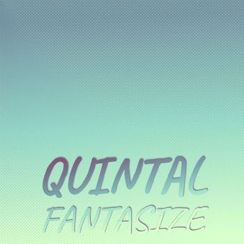 Various Artists - Quintal Fantasize