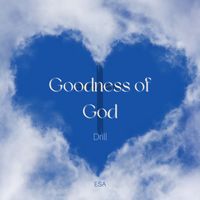 Esa - Goodness of God Drill