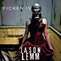 Jason Lemm - Ficken IV (Explicit)