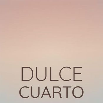 Various Artists - Dulce Cuarto