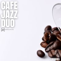 Cafe Jazz Duo - Moments