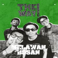 The Way - Melawan Bosan