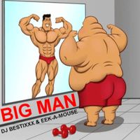 Dj Bestixxx and Eek-A-Mouse - Big Man