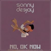 Sonny Deejay - No, Ok Now