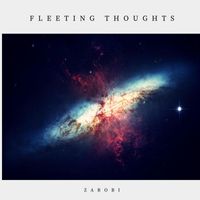 Zarobi - Fleeting Thoughts