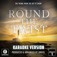 Urock Karaoke - Round The Twist Main Theme (From ''Round The Twist'') (Karaoke version)