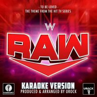 Urock Karaoke - To Be Loved (From ''WWE Raw'') (Karaoke version [Explicit])