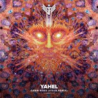 Yahel - Dawn Rises (Visua Remix)