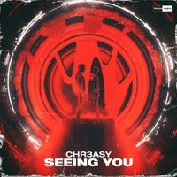 CHR3ASY - Seeing You