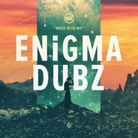 ENiGMA Dubz - Move With Me