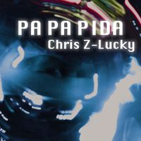 Chris Z-Lucky - Pa Pa Pida