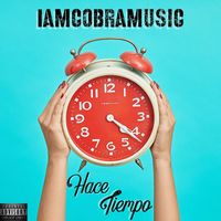 Iamcobramusic - Hace Tiempo (Explicit)