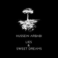 Hussein Arbabi - Lies & Sweet Dreams