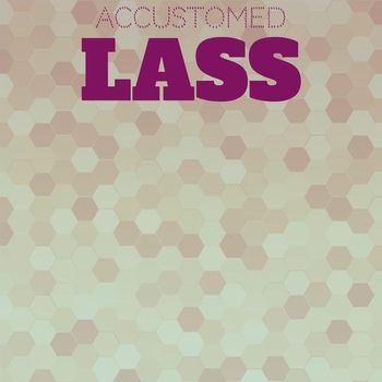 Various Artists - Accustomed Lass