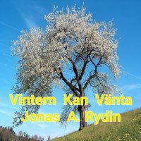 Jonas A. Rydin - Vintern Kan Vänta