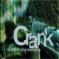 Crank - Wanton Phenomena