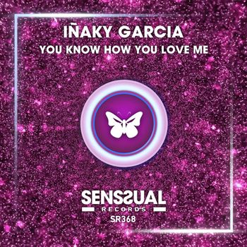 Iñaky Garcia - You Know How You Love Me