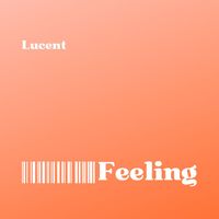 Lucent - Feeling