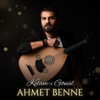 Ahmet Benne - Kelam-ı Gönül