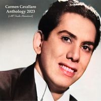 Carmen Cavallaro - Anthology 2023 (All Tracks Remastered)