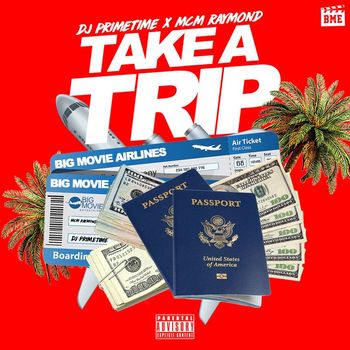 DJ Primetime - Take A Trip (Explicit)