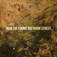 Mark Street - Now I've Found You