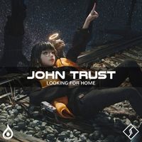 John Trust - Looking For Home