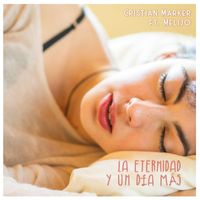 Cristian Marker - La Eternidad y un Día Más (feat. Melijo)