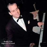 Buddy Cole - Ingenuity In Sound (Remastered 2023)