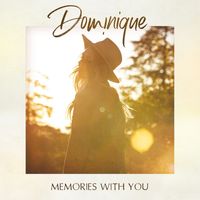 Dominique - Memories With You