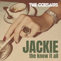 The Corsairs - Jackie the Know It All