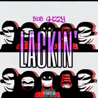 SuS - LACKIN' (Explicit)