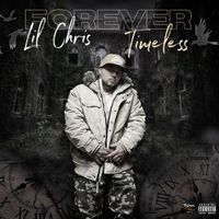 Lil Chris - Forever Timeless (Explicit)