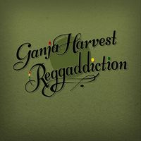 Reggaddiction - Ganja Harvest