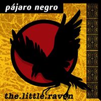 The Little Raven - Pájaro Negro (Explicit)