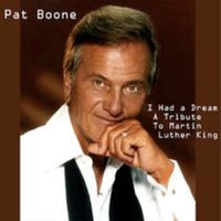 Pat Boone - I Had a Dream (a Tribute to Martin Luther King)