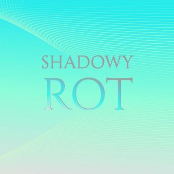 Various Artists - Shadowy Rot